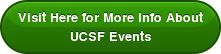 Visit Here for More Info About UCSF Event