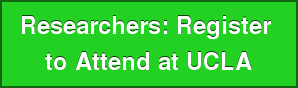 Researchers: Register to Attend at UCLA