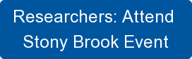 Researchers: Attend  Stony Brook Event