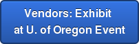 Vendors: Exhibit  at U. of Oregon Event