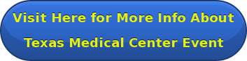 Visit Here for More Info About Texas Medical Center Event