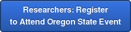 Researchers: Register to Attend Oregon State Event