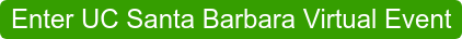 Enter UC Santa Barbara Virtual Event