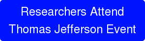 Researchers Attend Thomas Jefferson Event