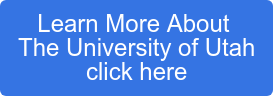 Learn More About   The University of Utah click here