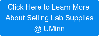 Click Here to Learn More  About Selling Lab Supplies @ UMinn