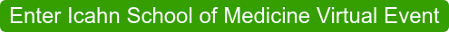 Enter Icahn School of Medicine Virtual Event