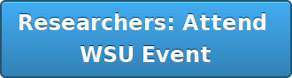 Researchers: Attend  WSU Event