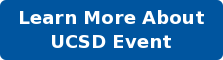 Learn More About UCSD Event > Click Here <