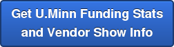 Get U.Minn Funding Stats and Vendor Show Info