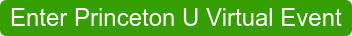 Enter Princeton U Virtual Event