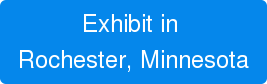 Exhibit in  Rochester, Minnesota