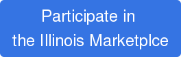 Participate in  the Illinois Marketplce