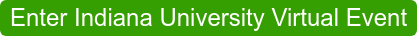 Enter Indiana University Virtual Event