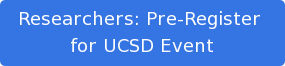 Researchers: Pre-Register  for UCSD Event