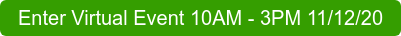 Enter Virtual Event 10AM - 3PM 11/12/20