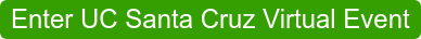 Enter UC Santa Cruz Virtual Event