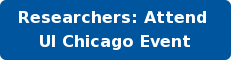 Researchers: Attend  UI Chicago Event