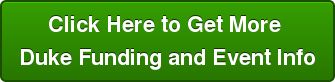 Click Here to Get More  Duke Funding and Event Info