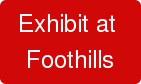 Exhibit at  Foothills