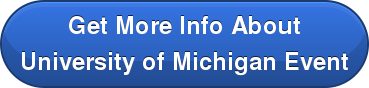 Get More Info About University of Michigan Event