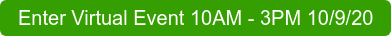 Enter Virtual Event 10AM - 3PM 10/9/20