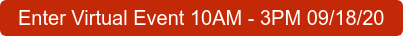 Enter Virtual Event 10AM - 3PM 09/18/20