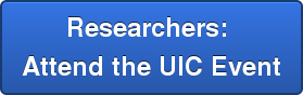 Researchers:  Attend the UIC Event