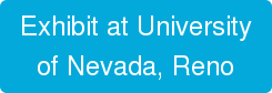 Exhibit at University  of Nevada, Reno