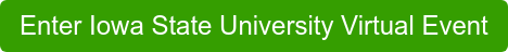 Enter Iowa State University Virtual Event