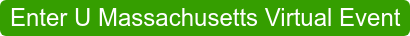 Enter U Massachusetts Virtual Event