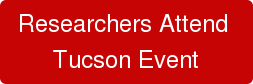 Researchers Attend  Tucson Event
