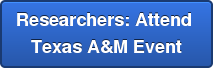 Researchers: Attend  Texas A&M Event