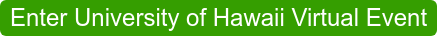 Enter University of Hawaii Virtual Event