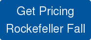 Get Pricing Rockefeller Fall