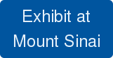 Exhibit at Mount Sinai
