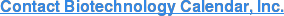 Contact Biotechnology Calendar, Inc.