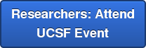Researchers: Attend UCSF Event