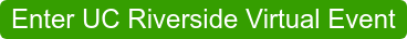 Enter UC Riverside Virtual Event