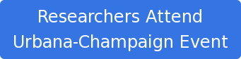 Researchers Attend Urbana-Champaign Event