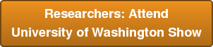 Researchers: Attend University of Washington Show