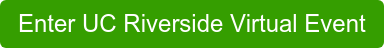 Enter UC Riverside Virtual Event