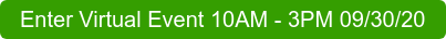 Enter Virtual Event 10AM - 3PM 09/30/20