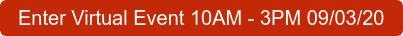 Enter Virtual Event 10AM - 3PM 09/03/20