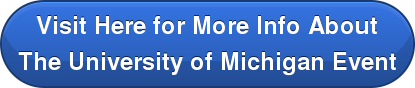 Visit Here for More Info About The University of Michigan Event