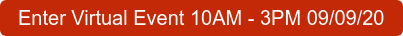 Enter Virtual Event 10AM - 3PM 09/09/20