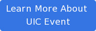Learn More About  UIC Event