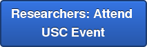 Researchers: Attend  USC Event