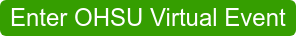 Enter OHSU Virtual Event