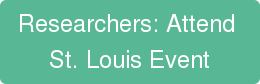 Researchers: Attend  St. Louis Event